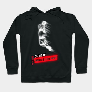 Dunk It While Its Hot Basketball Hoodie